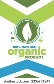 Organic Product. 100% natural and fresh. Premium bio quality. Foods or cosmetics template. Green leaf. Eco friendly lifestyle. Zero Waste. Banner design. Vector illustration