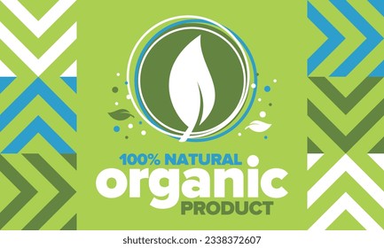 Organic Product. 100% natural and fresh. Premium bio quality. Foods or cosmetics template. Green leaf. Eco friendly lifestyle. Zero Waste. Banner design. Vector illustration