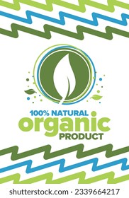 Organic Product. 100% natural and fresh. Premium bio quality. Foods or cosmetics template. Green leaf. Eco friendly lifestyle. Zero Waste. Banner design. Vector illustration