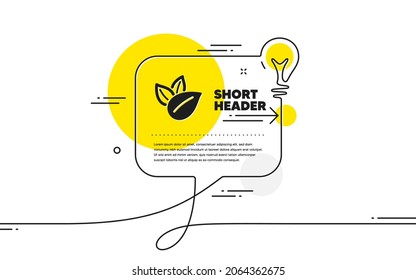 Organic product icon. Continuous line idea chat bubble banner. No artificial colors sign. Natural flavors symbol. Organic product icon in chat message. Talk comment light bulb background. Vector