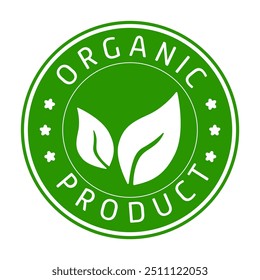 Organic product label. Tag, sticker, leaf, leaves, stars, green, eco friendly, ecology, fresh, clean, without synthetic fertilizers, farm, useful, healthy, health care, harmless. Vector illustration