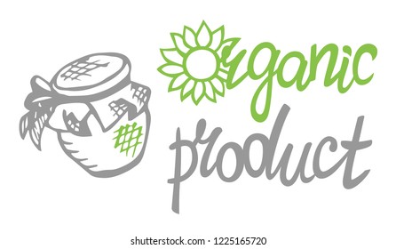 Organic product label. Vector illustration of handwritten lettering with sunflower and jar. Logo template for healthy farm food. Canned products, tinned goods, preserve jar. Vector stamp.