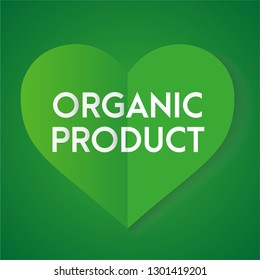 Organic product, nature love heart vector.   Green hearth, vegan friendly. For comercial use. 