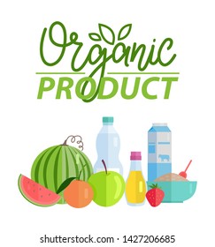 Organic product vector, poster with natural ingredients and healthy meal dieting, watermelon and milk in package, apple and oil in glass jar porridge