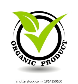 Organic Product Vector Stamp With Green Leaf Illustration As Check Mark. Round Logo For Certification Of Bio Natural Cosmetics Packaging Sign