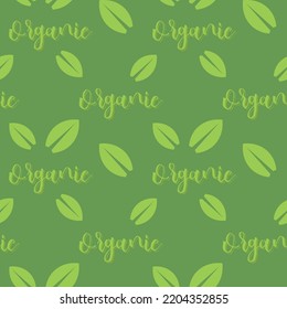 Organic seamless pattern. Lettering and leaves on green background. Template design for healthy food concept, vegetarian food banner for eco store and market.