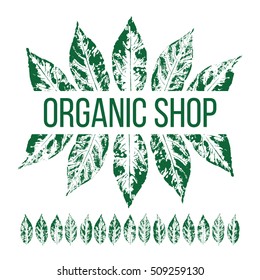 Organic shop emblem. Floral elements and grungy texture. Organic shop illustration for natural products, organic. Vector grunge leaves. Leaf stamp on white background.