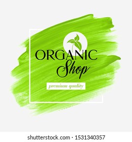 Organic Shop Sign over Green Acrylic Abstract Paint Background - Vector.