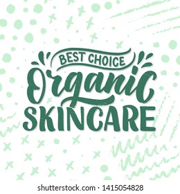 Organic skin care phrase concept banner. Natural cosmetic slogan for presentation or website. Isolated lettering typography product ide. Vector illustration