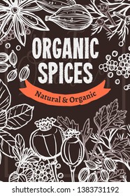 Organic spices and herbs vector hand drawn poster. Background with sketch illustrations of poppy, mustard, star anise, cardamom, dill, parsley, basil on blackboard drawing by chalk. Healthy food