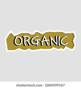 Organic Sticker Vector Illustration. Bold "Organic" sticker with a rustic style. Ideal for eco-friendly labels, natural products, and sustainable branding