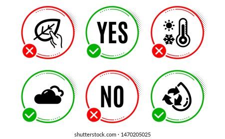 Organic tested, Cloudy weather and Weather thermometer icons simple set. Yes no check box. Recycle water sign. Paraben, Sky climate, Temperature. Refill aqua. Nature set. Organic tested icon. Vector