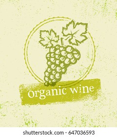 Organic Wine Artisan Creative Woodcut Rough Illustration On Grunge Background. Vector Sign Alcohol Menu Page Design Element