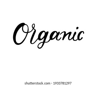 Organic word, hand lettering, handmade calligraphy, shopping organic concept, label, icon, banner template, vector background.

