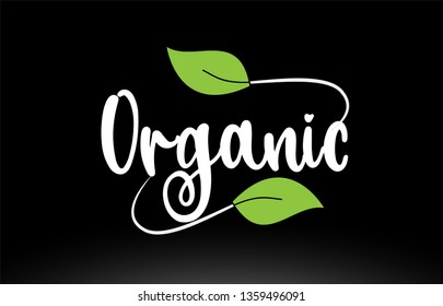 Organic word or text with green leaf on black background suitable for card icon or typography logo design