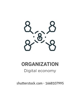 Organization outline vector icon. Thin line black organization icon, flat vector simple element illustration from editable digital economy concept isolated stroke on white background