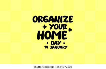 Organize Your Home Day holiday concept