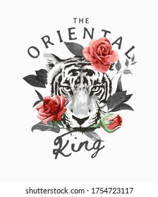 the oriental king slogan with b/w tiger face and red roses illustration