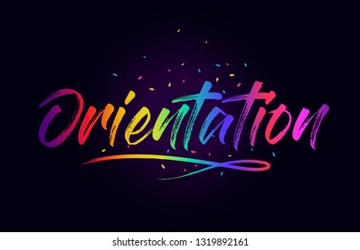 Orientation Word Text with Handwritten Rainbow Vibrant Colors and Confetti Vector Illustration.