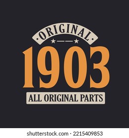 Original 1903 All Original Parts. 1903 Vintage Retro Birthday