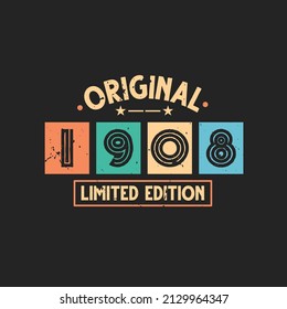 Original 1908 Limited Edition. 1908 Vintage Retro Birthday