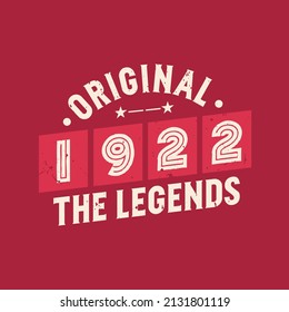 Original 1922 The Legends. 1922 Vintage Retro Birthday
