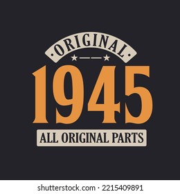 Original 1945 All Original Parts. 1945 Vintage Retro Birthday