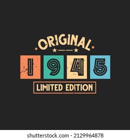 Original 1945 Limited Edition. 1945 Vintage Retro Birthday