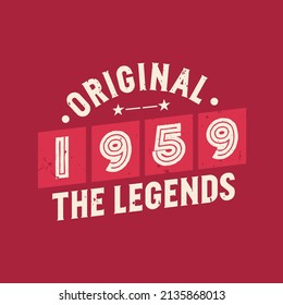 Original 1959 The Legends. 1959 Vintage Retro Birthday