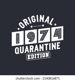 Original 1974 Quarantine Edition. 1974 Vintage Retro Birthday