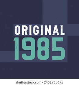 Original 1985. Birthday celebration for those born in the year 1985
