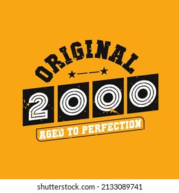 Original 2000 Aged to Perfection. 2000 Vintage Retro Birthday