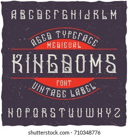 Original aged typeface named "Medieval Kingdoms" . Good to use in any label design.