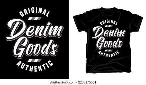 Original denim goods typography t shirt design