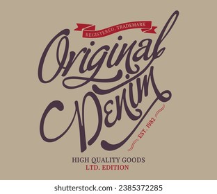 Original Denim high Quality Goods slogan tee typography print design. Vector t-shirt graphic or other uses.