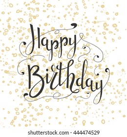 Original drawn happy birthday phrase. Hand lettering calligraphic composition. Vector greeting card
