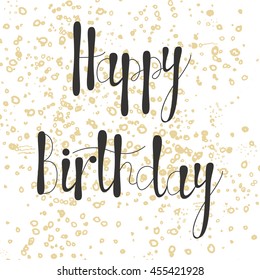 Original drawn happy birthday phrase. Hand lettering calligraphic composition. Vector greeting card