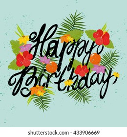 Happy Birthday Exotic Flowers Images Similar Images, Stock Photos & Vectors Of Original Drawn Vector  Illustration. Summer, Tropical Poster. Exotic Flowers, Branches Of Palm  Trees. Beautiful Lettering. Happy Birthday - 438172543 | Shutterstock