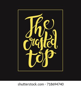 Original font for beer theme. The Craft Top letters for bottle sticker or bar banner, restaurant badge or pub sign. Brewery and typography, calligraphy and advertising theme