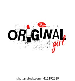 Original girl. Fashion quote design. T-shirt print.