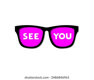 Original glasses with see you message design