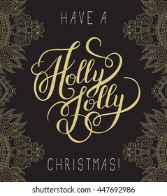 original gold have a holly jolly christmas hand written phrase, calligraphy vector illustration