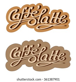 Original hand drawn illustration text: caffe latte. Vector.