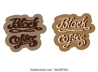 Original hand drawn illustration text: Black coffee. Vector.