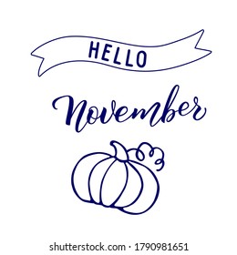 Original hand lettering Hello November and seasonal symbol pumpkin. Monochrome vector illustration in lineart style. Can be use for logo, poster, icon, print and web projects.