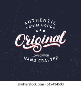 Original Hand Written Lettering For Label, Badge, Tee Print. Denim Wear. Apparel Design. Grunge Texture. Vector Illustration.