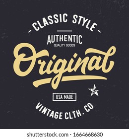 "Original". Handmade Brush Lettering. Vintage Composition. Design for T Shirt and other user. Vector Illustration.