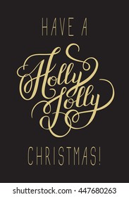 original have a holly jolly christmas hand written phrase, calligraphy vector illustration