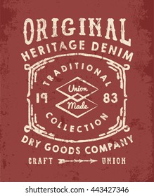 Original Heritage Denim print for t-shirt or apparel. Retro artwork for fashion and printing. Old school vector graphic with hand drawn typography. Vintage effects are easily removable.