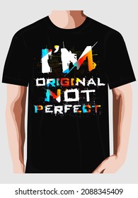 i am original illustration with lettering and colorful image. Inspirational and motivational quote for t shirt prints.